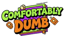COMFORTABLY DUMB